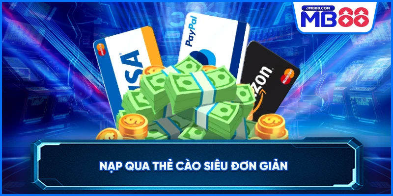 Nạp qua thẻ cào siêu đơn giản